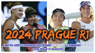 BMattekSands amp LSafarova vs SAoyama 青山修子 amp EShibahara柴原瑛菜 2024 Prague R1 Highlights [upl. by Atinuhs]