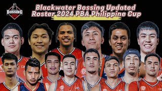 Blackwater Bossing Updated Roster  2024 All Filipino Cup Lineup [upl. by Ataymik]