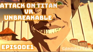 Attack On Titan VR UnbreakableEpisode1 [upl. by Odlanir]