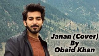 Janan song  Cover by obaid khan  New pashto song 🎵 [upl. by Llemhar]