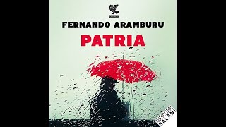 PATRIA  AUDIOLIBRO DE FERNANDO ARANBURU [upl. by Ogirdor]