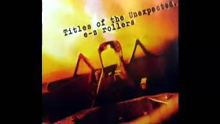 ez rollers  titles of the unexpected  intro [upl. by Idden121]