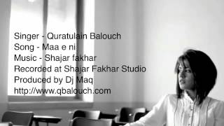 Maye Ni Mein Kinu Akhan Quratulain Balouch [upl. by Dorej]