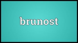 Brunost Meaning [upl. by Chaille31]