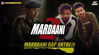 MARDAANI 2  RAP ANTHEM  LOST HAWKS  RANI MUKHERJEE [upl. by Norm46]