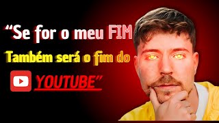 Seu Canal Está Ameaçado O Fim do MrBeast Marca o Fim do YOUTUBE [upl. by Ayo]