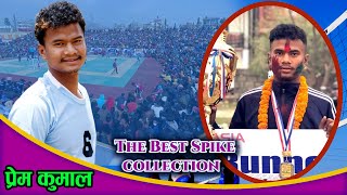 प्रेम कुमाल को खतरा सटहरु  THE MOST POWERFUL SPIKE COLLECTION PREM KUMAL [upl. by Quartas374]