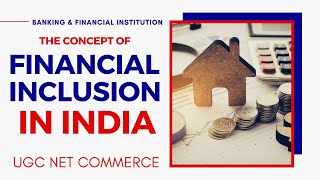 Financial Inclusion in India  Banking amp Financial Institutions  Ugc Net Commerce [upl. by Ammamaria]