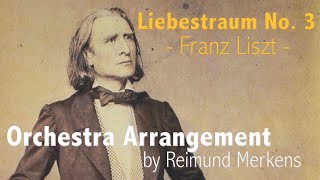 Franz Liszt  Liebestraum No 3  Orchestra Arrangement [upl. by Nagirrek]