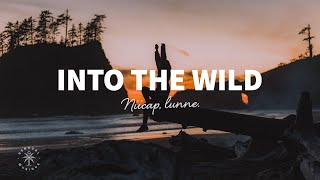 Niicap lunne  Into The Wild Lyrics [upl. by Nali752]