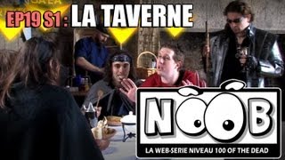 NOOB  S01 ep19  LA TAVERNE [upl. by Head]