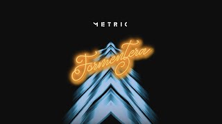 Metric  Formentera Official Audio [upl. by Center]