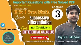 BSc 1st sem Math  Ch Successive Differentiation  By G K Mahaur  Differential Calculus L 3 ✍️ [upl. by Yesllek]