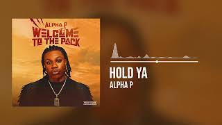 Alpha P  Hold Ya Official Audio [upl. by Gutow]