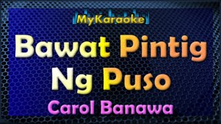 BAWAT PINTIG NG PUSO  Karaoke version in the style of CAROL BANAWA [upl. by Quintessa23]