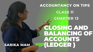 Closing and Balancing of AccountsClass 11 Chapter 13 Ledger accountancy cwm [upl. by Licna476]