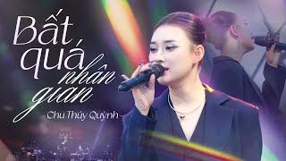 LK BẤT QUÁ NHÂN GIAN NÊN CHỜ HAY NÊN QUÊN  CHU THUÝ QUỲNH  hát live đặc biệt triệu view [upl. by Quartet926]