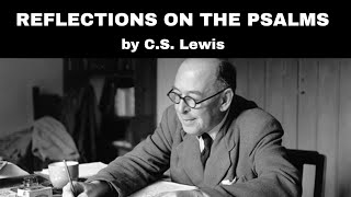 CS Lewis  Reflections on the Psalms Audiobook [upl. by Milan441]