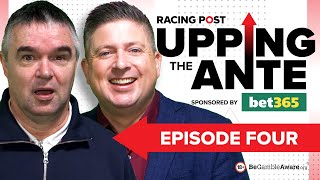 Upping The Ante  Episode 4  Cheltenham Festival 2024 AntePost Tips [upl. by Nuahsyar]