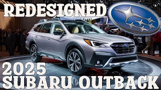 Unveiling the 2025 Subaru Outback The Redesign That Will Leave You Speechless [upl. by Latvina]