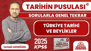 2024 KPSS Tarihin Pusulası  Türkiye Tarihi ve Beylikler  İsmail ADIGÜZEL [upl. by Rofotsirk]