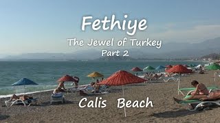 Fethiye The Jewel of Turkey Part 2 Calis Beach [upl. by Nednerb]