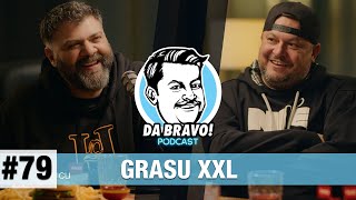 DA BRAVO Podcast 79 cu Grasu XXL [upl. by Navap]