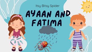 Ayaan and Fatima Sing quotItsy Bitsy Spiderquot  Fun Nursery Rhyme for Kids [upl. by Yerggoeg536]