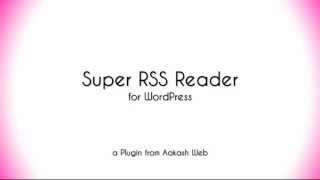 Super RSS Reader  Wordpress plugin  Features and demo video [upl. by Berck]