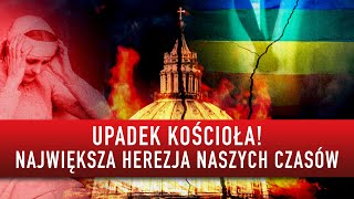 UPADEK KOŚCIOŁA OTO NAJWIĘKSZA HEREZJA NASZYCH CZASÓW I Podcast [upl. by Fairfield]