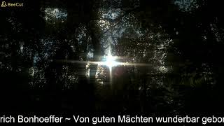 Dietrich Bonhoeffer 1944  Von guten Mächten wunderbar geborgen [upl. by Mahda198]