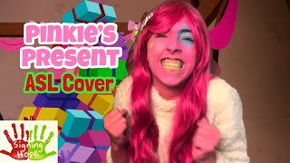 Pinkies Present  Pinkie Pie ASL Cover [upl. by Atiner]