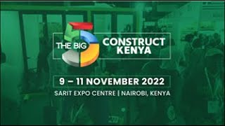 The Big 5 Construct Kenya  09  11 November 2022 [upl. by Nrehtac632]