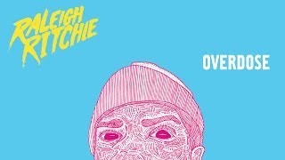 Raleigh Ritchie  Overdose Produced by Sounwave [upl. by Greenstein435]