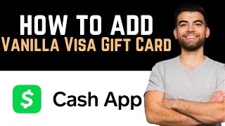 ✅ How To Add Vanilla Visa Gift Card To Cash App Full Guide [upl. by Avron372]