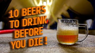 Our 10 beers to try before you die  The Craft Beer Channel [upl. by Yank]