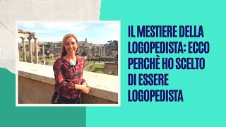 IL MESTIERE DELLA LOGOPEDISTA Ecco perchè ho scelto di essere logopedista [upl. by Urbannai]