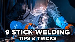 9 Stick Welding Tips and Tricks Improve your Stick welding today [upl. by Voorhis]