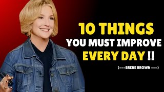 10 Things You Must Work On Every Day  Brene Brown Motivation [upl. by Sebastiano]