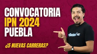 Convocatoria IPN 2024 Puebla ¡Se ofertarán 5 nuevas carreras y el examen de admisión será en línea [upl. by Katsuyama]