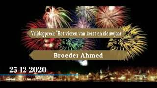 Vrijdagpreekquot Het vieren van kerst en nieuwjaar quot Broeder Ahmed 25 12 2020 [upl. by Sirois]