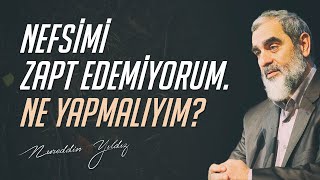 Nefsimi zapt edemiyorum Ne yapmalıyım Gençlerle sorucevap l Nureddin Yıldız [upl. by Hillie420]