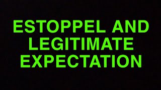 ESTOPPEL AND LEGITIMATE EXPECTATION  Administrative law [upl. by Aillil886]