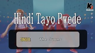 HINDI TAYO PWEDE by The Juans  karaoke   KJ KARAOKE JAM  KUYA [upl. by Ynatsed335]