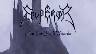 Emperor  I Am The Black Wizards Lyric Video [upl. by Wilhelm]