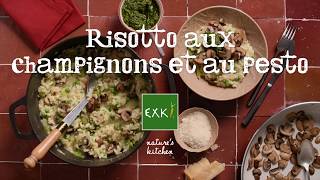 EXKi  Recette du mois de septembre  Risotto aux champignons et pesto [upl. by Alyad]