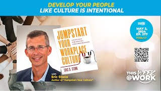 Develop Your People Like Culture Is Intentional [upl. by Fotinas794]