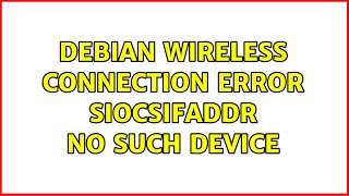 DEBIAN Wireless connection error SIOCSIFADDR No such device [upl. by Eulalee664]