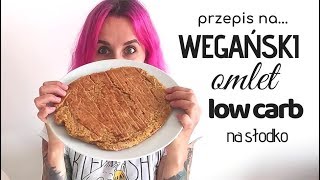 Skąd WEGANIE biorą BIAŁKO Przepis na słodki WEGAŃSKI OMLET LOW CARB [upl. by Odnomar]