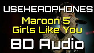 Maroon 5 Girls Like You  8D Audio Bass Boosted Monster Beats Production [upl. by Melentha]